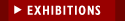 EXHIBITIONS